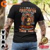 Im A Firefighter Of Course Im Crazy Do You Think A Sane Person Would Do This Job Classic Veterans T-Shirt