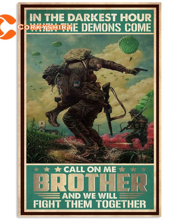 In The Darkest Hour When The Demons Come Call On Me Brother And We Will Fight Them Together Wall Art Poster