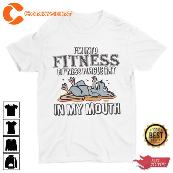 Into Fitness This Plague Rat In My Mouth Funny Stupid T-Shirt