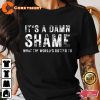 Its A Damn Shame What The World Gotten To Oliver Anthony Richman Coountry Music T-Shirt