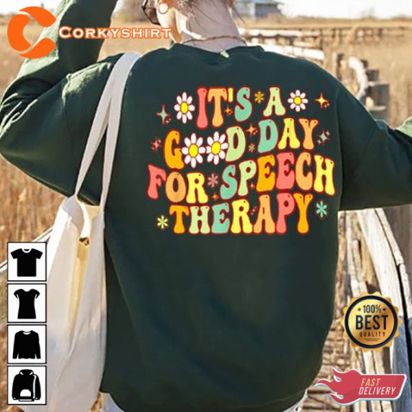 Its A Good Day For Speech Therapy Speech Language Pathologist Motivational Quote T-Shirt