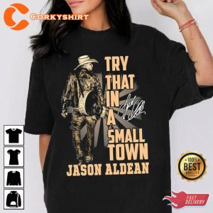 Jason Aldean Country Music Try That In A Small Town American Flag Quote Country Music T-Shirt