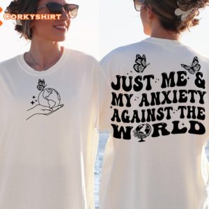 Just Me And My Anxiety Against The World Inspirational Quotes Positive T-Shirt