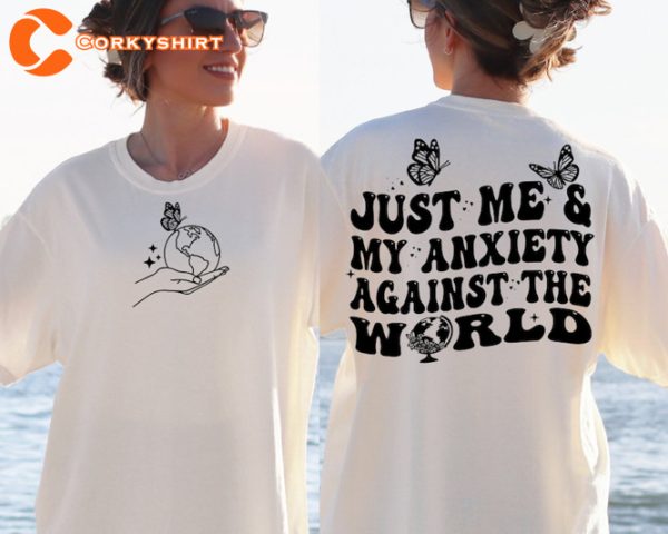 Just Me And My Anxiety Against The World Inspirational Quotes Positive T-Shirt