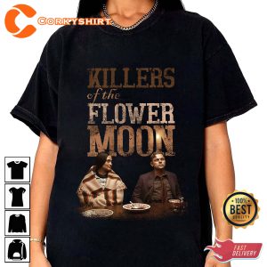 Killers Of The Flower Moon Leonardo Dicaprio Actor Vibes Movie T-Shirt