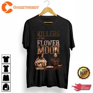 Killers Of The Flower Moon Leonardo Dicaprio Actor Vibes Movie T-Shirt