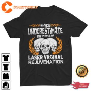 Laser Vaginal Rejuvenation Funny Offensive Meme Weird Skulls T-Shirt