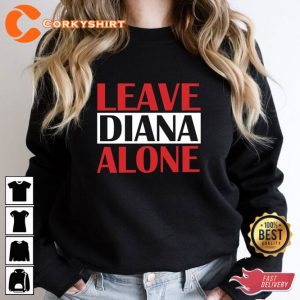 Leave Diana Alone Gift Quote Design Unisex T-Shirt