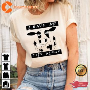 Leave My Tits Alone Vegan Vibes Funny T-Shirt