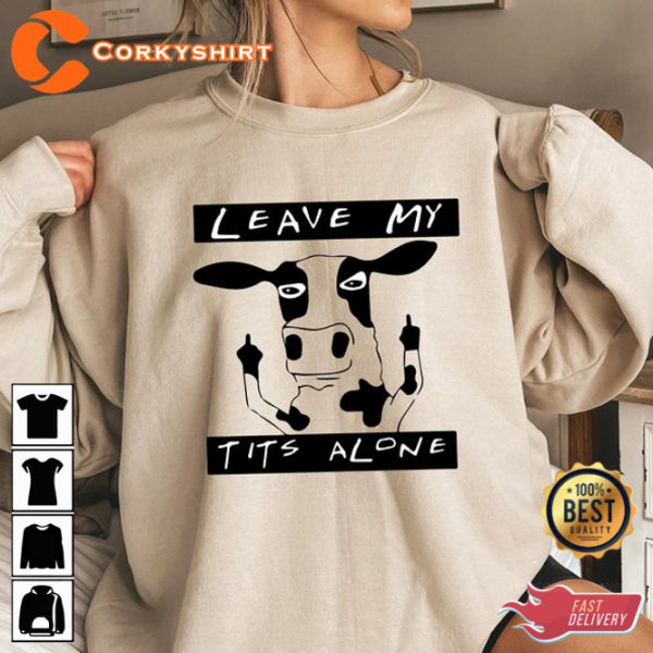 Leave My Tits Alone Vegan Vibes Funny T-Shirt