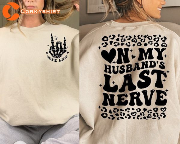 On My Husband Last Nerver Wife Life Funny Quote T-Shirt