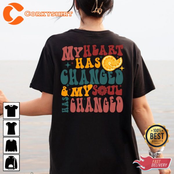 Orange Juice My Heart Has Changed Song Lyrics BFF Gift T-Shirt