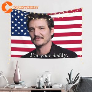 Pedro Pascal Flag Tapestry Funny Meme Blanket Im Your Daddy Flag