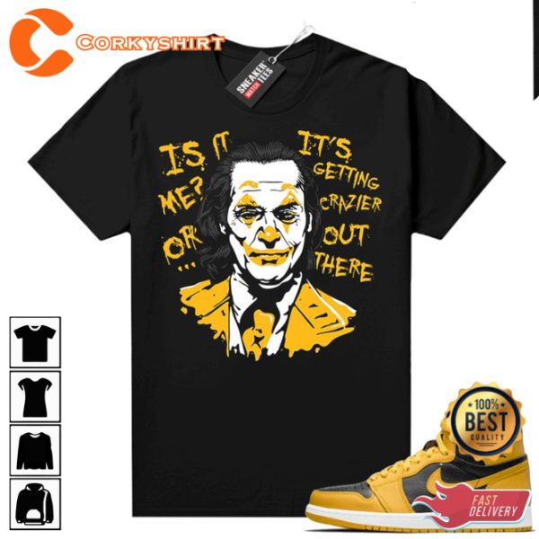 Pollen 1s Sneaker Match Tees Joker Quote Crazy Halloween Costume T-Shirt