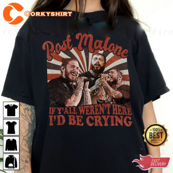Post Malone 2023 Vintage Tour Shirt, If Y’all Weren’t Here I’d Be Crying Concert Tee, Fan Merch