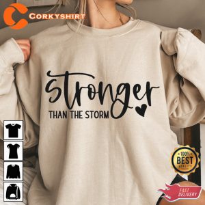 Stronger Than The Storm Inspirational Motivational Quotes Positive T-Shirt