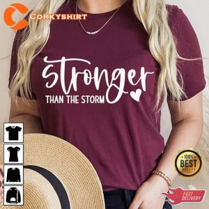Stronger Than The Storm Inspirational Motivational Quotes Positive T-Shirt