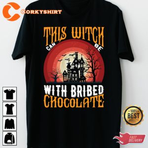 This Witch Can Be With Bribed Chocolate Halloween T-Shirt
