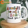A Small Gift To Say A Big Thank You Cute Appreciation Ceramic Mug