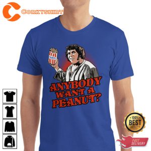 Anybody Want A Peanut Princess Bride Movie Quote Designed T-Shirt