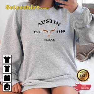 Austin Texas The Capital EST 1839  Travel Gift Sweatshirt