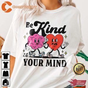 Be Kind To Your Mind Mental Health Depression Anxiety T-Shirt
