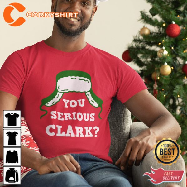 Christmas Vacation You Serious Clark T-Shirt