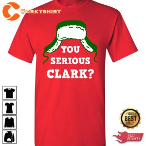 Christmas Vacation You Serious Clark T-Shirt