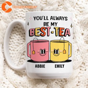 Custom Best Friend Youll Always Be My Bestie Ceramic Personalized Mug