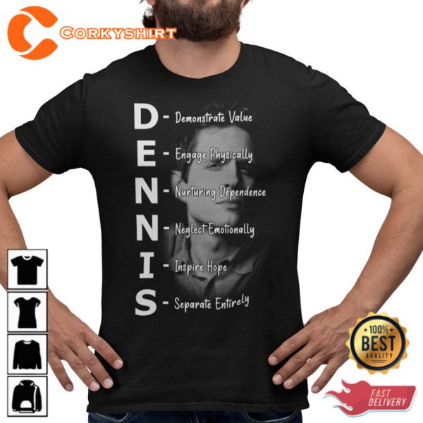 Dennis Reynolds Dennis System Trendy Unisex T-Shirt