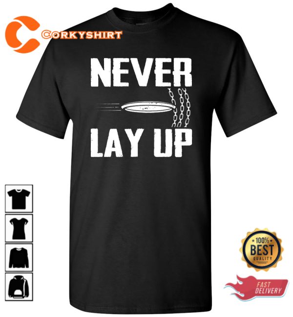 Disc Gold Never Lay Up Trendy Unisex T-Shirt