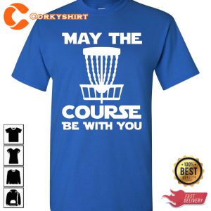 Disc Golf May The Course Be With You Trendy Unisex T-Shirt