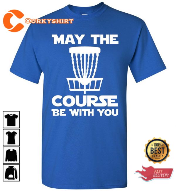 Disc Golf May The Course Be With You Trendy Unisex T-Shirt