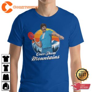 Disc Golf Uncle Rico Over Them Mountains Trendy Unisex T-Shirt