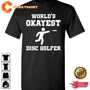 Disc Golf World Okayest Golfer Trendy Unisex T-Shirt