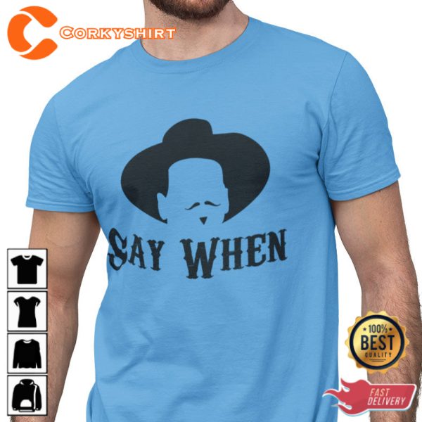 Doc Holiday Say When Trendy Unisex T-Shirt