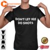Dont Let Me Do Shots Offset Lyrics Music Trendy T-Shirt