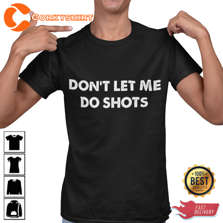 Dont Let Me Do Shots Offset Lyrics Music Trendy T-Shirt