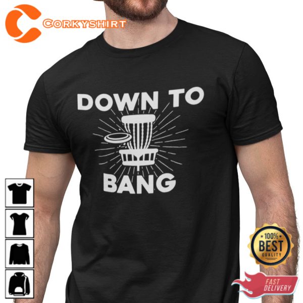 Down To Bang Disc Golf Trendy Unisex T-Shirt