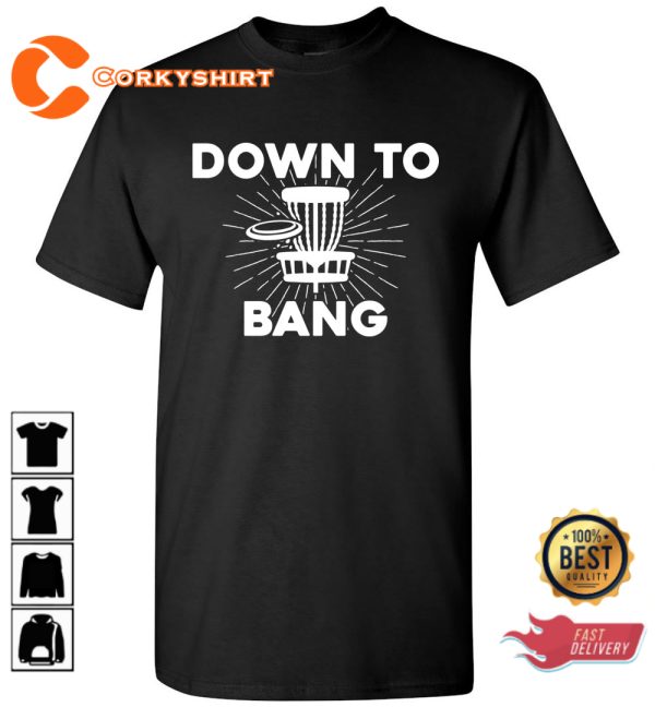 Down To Bang Disc Golf Trendy Unisex T-Shirt