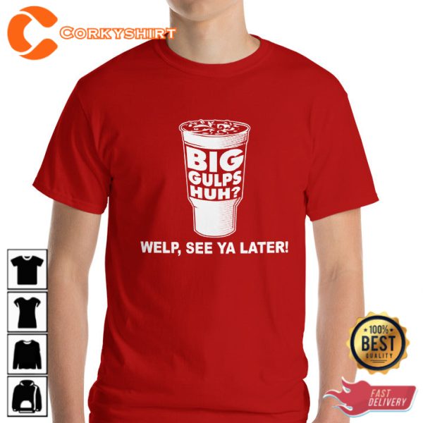 Dumb And Dumber Big Gulps Welp See Ya Later Trendy Unisex T-Shirt