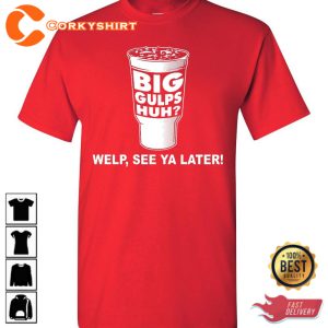 Dumb And Dumber Big Gulps Welp See Ya Later Trendy Unisex T-Shirt