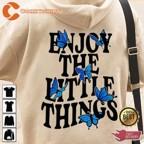 Enjoy The Little Things Hoodie Sweatshirt