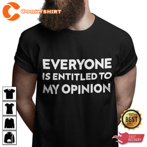 Everyone Is Entitled To My Opinion Brinkley David Quote Trendy Unisex T-Shirt