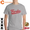 Ferda Letterkenny Trendy Unisex T-Shirt