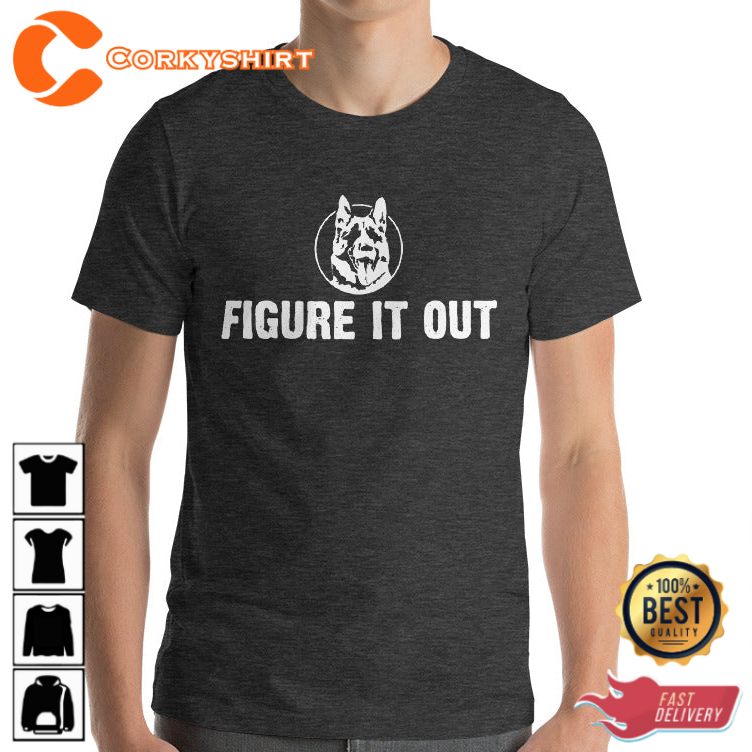 Figure It Out Letterkenny Trendy Unisex T-Shirt