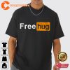 Free Hug Prn Hub Parody Funny Trendy Unisex T-Shirt