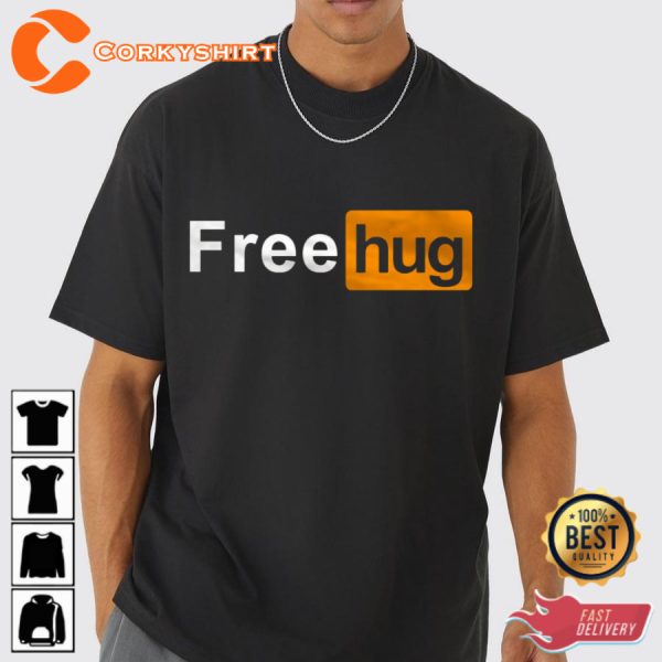 Free Hug Prn Hub Parody Funny Trendy Unisex T-Shirt