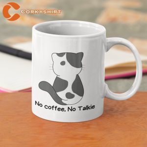 Funny Cat No Coffee No Talkie Coffee Cup Morning Coffee Mug