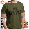 Give Your Balls A Tug Trendy Unisex T-Shirt